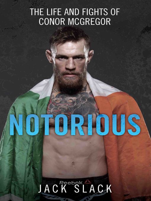 Title details for Notorious--The Life and Fights of Conor McGregor by Jack Slack - Available